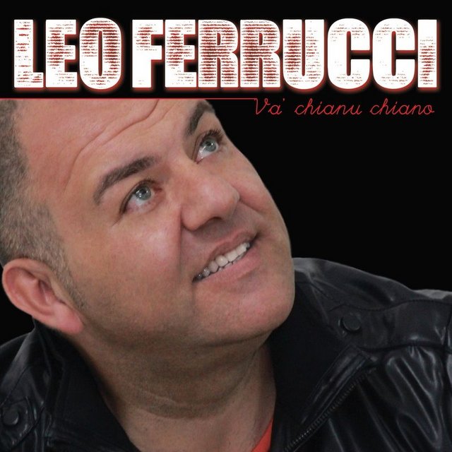 Leo Ferrucci - Va' chianu chiano (Single, Zeus Record Serie Oro, 2014) 320 Scarica Gratis