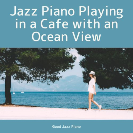 Smooth Lounge Piano - Jazz Piano Playing in a Cafe with an Ocean View (2021)