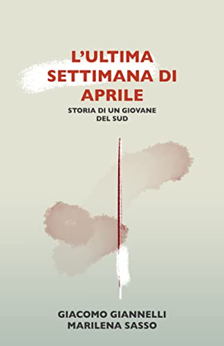 Giacomo Giannelli, Marilena Sasso – L’ultima settimana di Aprile (2021)