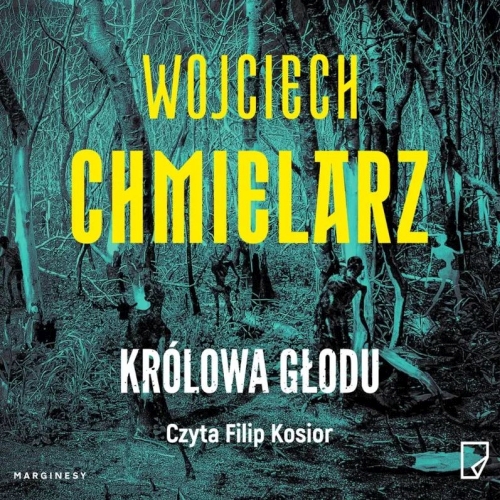 Chmielarz Wojciech - Królowa głodu