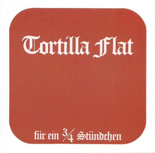 Tortilla Flat - F&#252;r Ein 3/4 St&#252;ndchen (1974) (Remastered 2019) (Lossless + MP3)