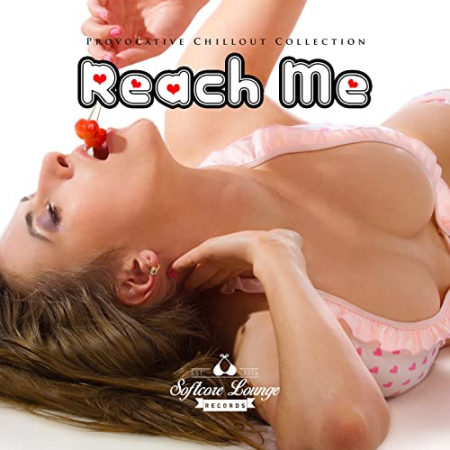 VA - Reach Me: Provocative Chillout Collection (2015)