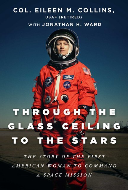 Buy Through the Glass Ceiling to the Stars: The Story of the First American Woman to Command a Space Mission from Amazon.com*