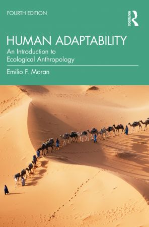 Human Adaptability An Introduction to Ecological Anthropology 4th Edition
