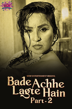 18+ Bade Acche Lagte Hain (2023) UNRATED 720p HEVC HDRip WoW S01E03T04 Hot Series x265 AAC