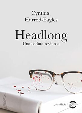 Maurizio Boscolo – Headlong. Una caduta rovinosa (2021) Maurizio Boscolo – Headlong. Una caduta rovinosa (2021)