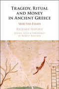 Tragedy, Ritual and Money in Ancient Greece Selected Essays