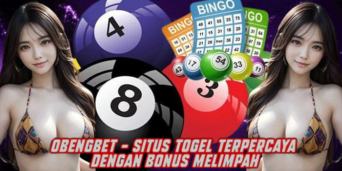 OBENGBET - Situs Togel Terpercaya dengan Bonus Melimpah