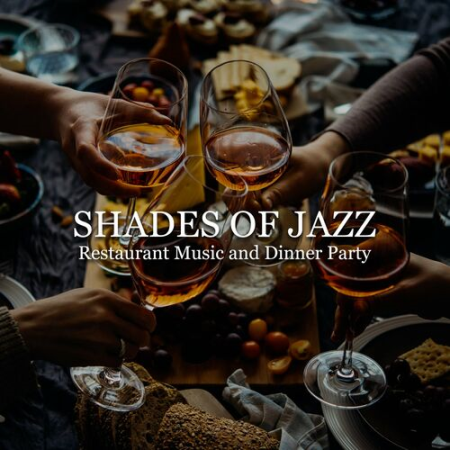 Instrumental Jazz Musica Ambiental - Shades of Jazz : Restaurant Music and Dinner Party (2022)