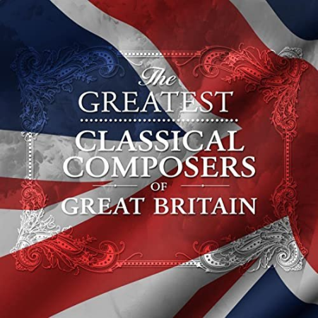 VA   The Greatest Classical Composers of Great Britain (2021)