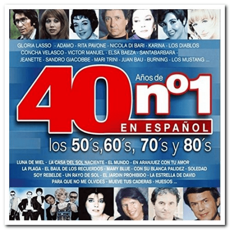 VA - 40 A&#241;os De N&#186;1: Los 50-60-70-80 En Espa&#241;ol (2015) MP3