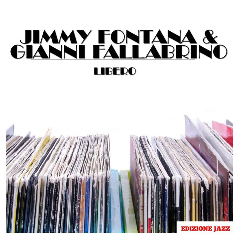 Jimmy Fontana - Libero (Album, Edizione Jazz, 2015) FLAC