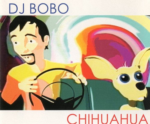 DJ BoBo - Chihuahua (CDM) (2003)