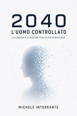 Michele Interrante – 2040 l’uomo controllato (2026)