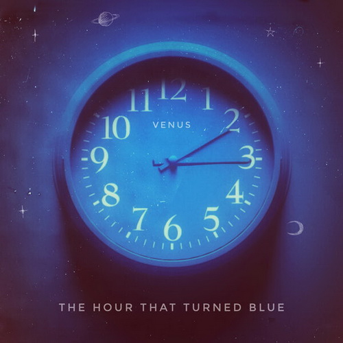Venus - The Hour That Turned Blue (2024) [FLAC]   