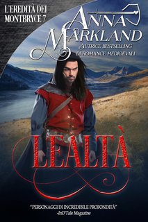 Anna Markland - L’Eredità dei Montbryce Vol. 7. Lealtà (2024)