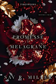 Sav R. Miller - Mostri e Muse Vol. 1. Promesse e melagrane (2022)