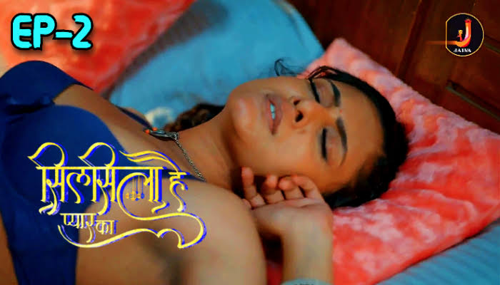 Silsila Hai Pyar Ka Part 1 EP-2 Jalva Webseries