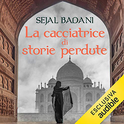 Sejal Badani - La cacciatrice di storie perdute (2020) (mp3 - 128 kbps)