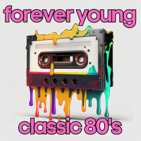 9e556df6 1a43 40c9 bbc2 3142ee45b75c - VA - forever young classic 80's (2023)