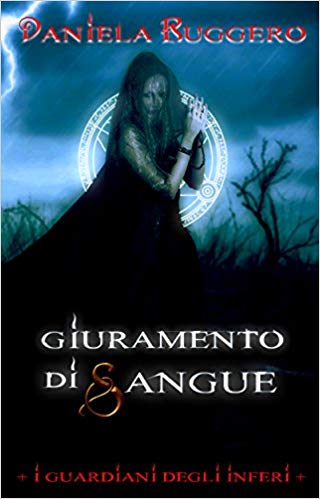 Daniela Ruggero - I Guardiani degli Inferi Vol. 4 - Giuramento di sangue