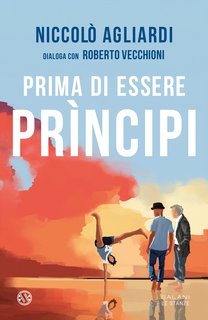 Niccolò Agliardi, Roberto Vecchioni - Prima di essere prìncipi (2024)
