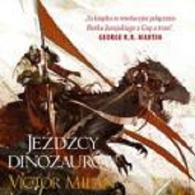 Victor Milan - Jeźdźcy dinozaurów (2018)