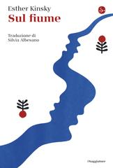 Esther Kinsky – Sul fiume (2021)