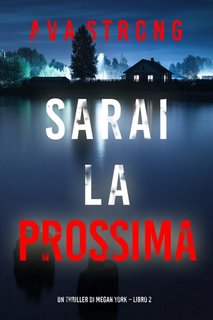 Ava Strong - Sarai la prossima. Megan York Libro 2 (2023)