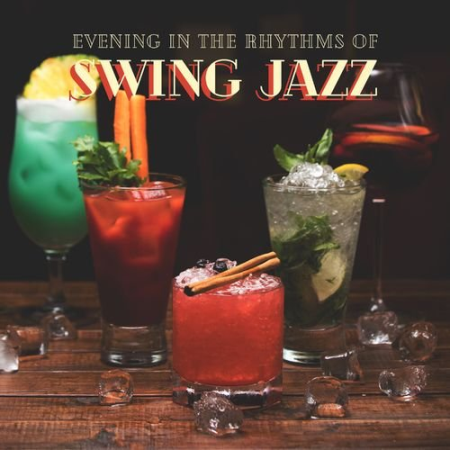 Jazz Cocktail Party Ensemble - Evening in the Rhythms of Swing Jazz: Cocktail Party with Friends (2021)