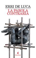 Erri De Luca – La parola contraria (2015)