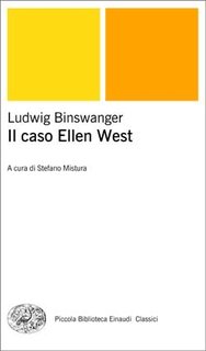 Ludwig Binswanger - Il caso Ellen West (2011)