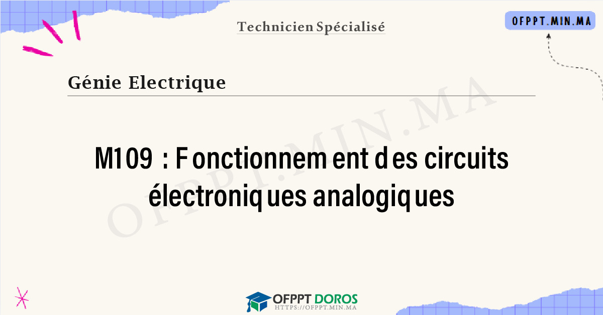 Sommaire détaillé du cours Fonctionnement des circuits électroniques analogiques M109 OFPPT - Structure du module