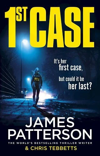 James Patterson, Chris Tebbetts -- 1st Case (2020)