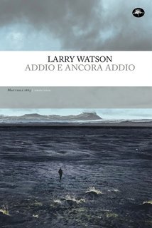 Larry Watson - Addio e ancora addio (2024)