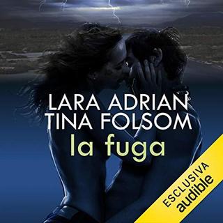 Lara Adrian, Tina Folsom - La fuga (2019) .mp3 - 64 kbps