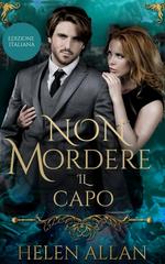 Helen Allan – Non Mordere Vol. 3. Non Mordere Il Capo (2026)