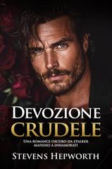 Stevens Hepworth – Devozione crudele (2026)