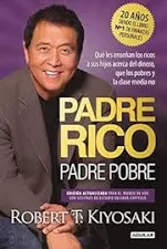 PADRE RICO, PADRE POBRE, ROBERT T. KIYOSAKI