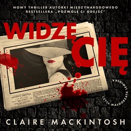 Clare Mackintosh - Widzę cię (2020)