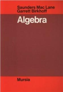 Saunders McLane, Garrett Birkhoff - Algebra (1978)