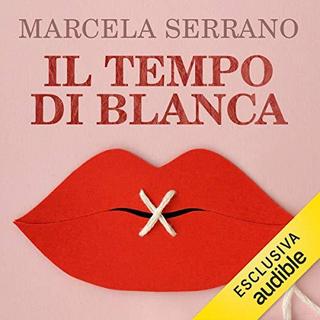 Marcela Serrano - Il tempo di Blanca (2018) .mp3 - 64 kbps