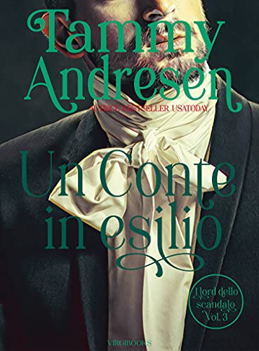 Tammy Andresen - Un Conte in esilio (I Lord dello scandalo Vol. 3) (2022)