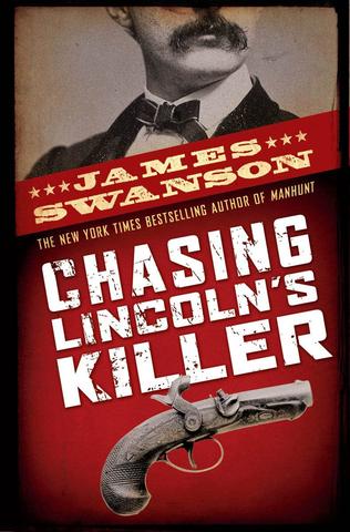 Book Review: Chasing Lincoln’s Killer by James L. Swanson