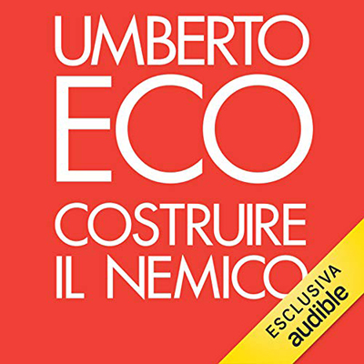 Umberto Eco - Costruire il nemico (2021) (mp3 - 128 kbps)
