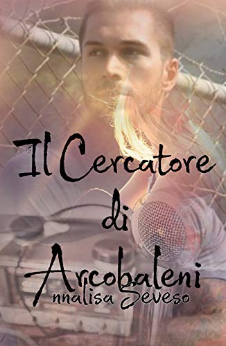 Annalisa Seveso – Il Cercatore di Arcobaleni (2020)
