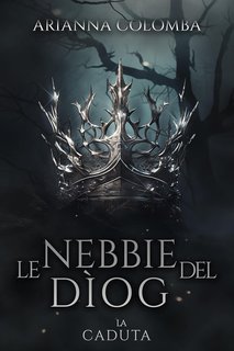Arianna Colomba - Le Nebbie del Dìog Vol. 2. La Caduta (2024)