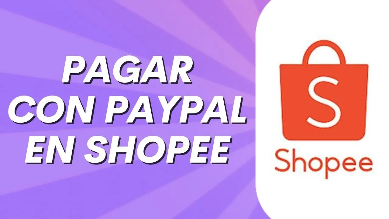 ¿Se puede pagar Shopee con PayPal?