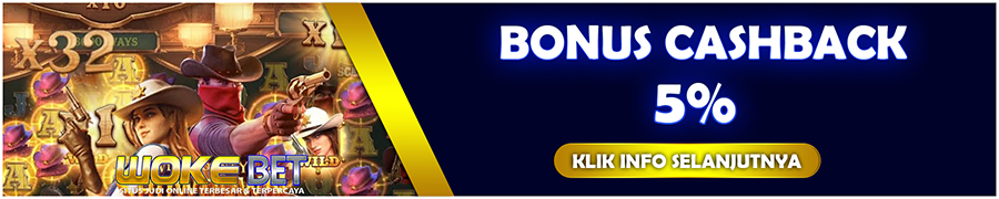 WOKEBET BONUS CASHBACK MINGGUAN 5%
