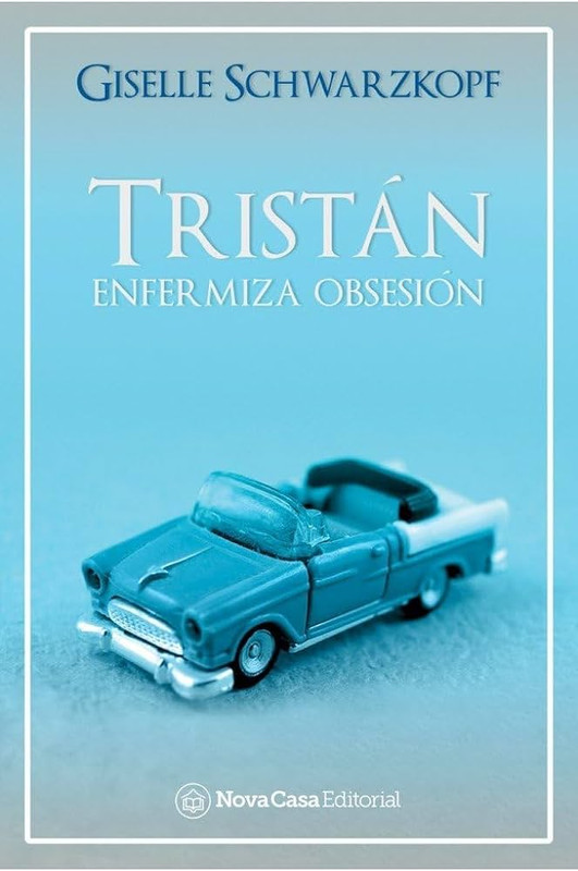 TRISTAN, ENFERMIZA OBSESION, GISELLE SCHWARZKOPF